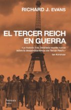 el tercer reich en guerra-richard evans-9788499420936 el tercer reich en guerra-richard evans-9788499420936
