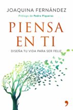 piensa en ti-joaquina fernandez garcia-9788499986036 piensa en ti-joaquina fernandez garcia-9788499986036