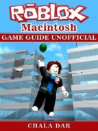 Roblox Macintosh Game Guide Unofficial Ebook Descargar Libro Pdf O Epub 9788826494036 - libro de roblox pdf