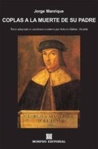 coplas a la muerte de su padre (texto adaptado al castellano moderno por antonio gálvez alcaide) (ebook)-antonio galvez alcaide-jorge manrique-cdlap00002536 coplas a la muerte de su padre (texto adaptado al castellano moderno por antonio gálvez alcaide) (ebook)-antonio galvez alcaide-jorge manrique-cdlap00002536
