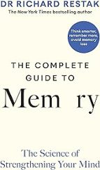 THE COMPLETE GUIDE TO MEMORY: THE SCIENCE OF STRENGTHENING YOUR MIND ...
