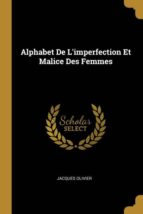 ALPHABET DE LIMPERFECTION ET MALICE DES FEMMES