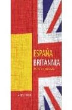 España britannia: a bitter-sweet relationship PDF FB2 978-0856832246 por Alistair ward