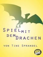 spiel mit dem drachen (ebook)-tine sprandel-9781301221646 spiel mit dem drachen (ebook)-tine sprandel-9781301221646