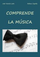 comprende la música (ebook)-jose vicente leon-rebeca capella-9781326114046 comprende la música (ebook)-jose vicente leon-rebeca capella-9781326114046