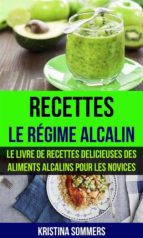 recettes: le régime alcalin: le livre de recettes delicieuses des aliments alcalins pour les novices (ebook)-9781547511846 recettes: le régime alcalin: le livre de recettes delicieuses des aliments alcalins pour les novices (ebook)-9781547511846