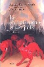 Le christianisme et ses juifs: 1800-2000 por Jeanne favret-saadajosee contreras DJVU PDF 978-2020337946