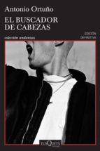 el buscador de cabezas (ebook)-antonio ortuño-9786070740046 el buscador de cabezas (ebook)-antonio ortuño-9786070740046