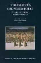 la documentación como servicio público: estudios en homenaje a adelaida román (ebook)-elea (coords.) giménez toledo-9788400088446 la documentación como servicio público: estudios en homenaje a adelaida román (ebook)-elea (coords.) giménez toledo-9788400088446