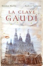 la clave gaudí (ebook)-esteban martin-andreu carranza-9788401353246 la clave gaudí (ebook)-esteban martin-andreu carranza-9788401353246