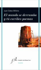 el mundo se derrumba y tú escribes poemas (ebook)-9788415673446 el mundo se derrumba y tú escribes poemas (ebook)-9788415673446