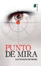 punto de mira-luis torrecilla hernandez-9788416085446 punto de mira-luis torrecilla hernandez-9788416085446