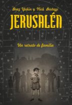 jerusalen. un retrato de familia-boaz yakin-nick bertozzi-9788416400546 jerusalen. un retrato de familia-boaz yakin-nick bertozzi-9788416400546