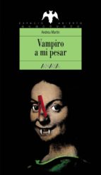 vampiro a mi pesar-andreu martin-9788420748146 vampiro a mi pesar-andreu martin-9788420748146