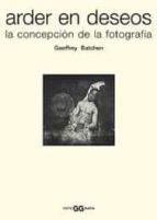 ARDER EN DESEOS: LA CONCEPCION DE LA FOTOGRAFIA