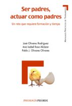 ser padres, actuar como padres-jose olivares rodriguez-ana isabel rosa alcazar-9788436820546 ser padres, actuar como padres-jose olivares rodriguez-ana isabel rosa alcazar-9788436820546