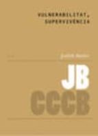 vulnerabilitat, supervivencia / vulnerability, survivability-judith butler-9788461258246 vulnerabilitat, supervivencia / vulnerability, survivability-judith butler-9788461258246