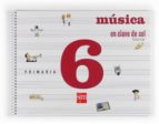 MÚSICA EN CLAVE DE SOL MÚSICA 6º PRIMARIA ED 2009 CAST CANARIAS