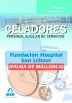 CELADORES (PERSONAL AUXILIAR DE SERVICIOS) DE LA FUNDACION HOSPIT AL LLATZER (PALMA DE MALLORCA): TEMARIO (VOL. I)