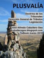plusvalía. doctrina de los tribunales y dirección general de tributos (ebook)-jose alfredo caballero gea-9788469724446 plusvalía. doctrina de los tribunales y dirección general de tributos (ebook)-jose alfredo caballero gea-9788469724446