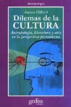 dilemas de la cultura: antropologia, literatura y arte en la pers pectiva posmoderna-james et al. clifford-9788474325546 dilemas de la cultura: antropologia, literatura y arte en la pers pectiva posmoderna-james et al. clifford-9788474325546