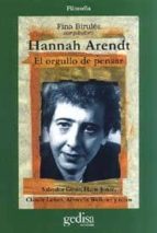 hannah arendt: el orgullo de pensar-9788474327946 hannah arendt: el orgullo de pensar-9788474327946