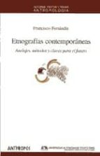 etnografias contemporaneas: anclajes, metodos y claves para el fu turo-francisco ferrandiz-9788476589946 etnografias contemporaneas: anclajes, metodos y claves para el fu turo-francisco ferrandiz-9788476589946