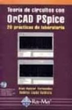teoria de circuitos con orcad pspice: 20 practicas de laboratorio (incluye cd)-blas ogayar fernandez-andres lopez valdivia-9788478974146 teoria de circuitos con orcad pspice: 20 practicas de laboratorio (incluye cd)-blas ogayar fernandez-andres lopez valdivia-9788478974146