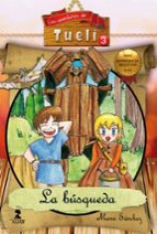 las aventuras de tueli 3: la busqueda-manu sanchez montero-9788478987146 las aventuras de tueli 3: la busqueda-manu sanchez montero-9788478987146