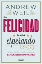 LA FELICIDAD TE ESTA ESPERANDO