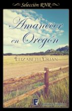 amanecer en oregón (oregón 2) (ebook)-elizabeth urian-9788490697146 amanecer en oregón (oregón 2) (ebook)-elizabeth urian-9788490697146
