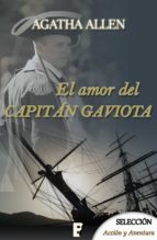 el amor del capitán gaviota (ebook)-agatha allen-9788490698846 el amor del capitán gaviota (ebook)-agatha allen-9788490698846