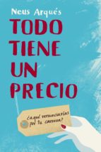 todo tiene un precio: ¿a que renunciarias por tu carrera?-neus arques salvador-9788492414246 todo tiene un precio: ¿a que renunciarias por tu carrera?-neus arques salvador-9788492414246