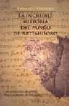 la increible historia del papiro de artemidoro-ernesto ferrero-9788493592646 la increible historia del papiro de artemidoro-ernesto ferrero-9788493592646