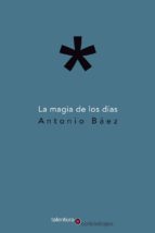 la magia de los dias-antonio baez-9788494411946 la magia de los dias-antonio baez-9788494411946