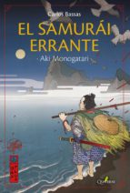 el samurái errante. aki monogatari (ebook)-carlos bassas del rey-9788494829246 el samurái errante. aki monogatari (ebook)-carlos bassas del rey-9788494829246