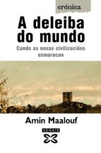 a deleiba do mundo-amin maalouf-9788499140346 a deleiba do mundo-amin maalouf-9788499140346