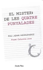 el misteri de les quatre punyalades-pau joan hernandez-9788499326146 el misteri de les quatre punyalades-pau joan hernandez-9788499326146