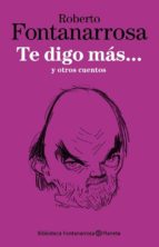 te digo más... (ebook)-roberto fontanarrosa-9789504930846 te digo más... (ebook)-roberto fontanarrosa-9789504930846