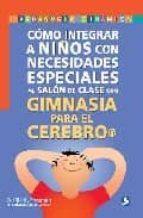 como integrar a niños con necesidades especiales al salon de clas e con gimnasia para el cerebro-cecilia k. freeman-9789688608746 como integrar a niños con necesidades especiales al salon de clas e con gimnasia para el cerebro-cecilia k. freeman-9789688608746