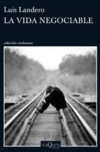 la vida negociable (ejemplar firmado por el autor)-luis landero-2910020352356 la vida negociable (ejemplar firmado por el autor)-luis landero-2910020352356