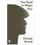 THE ROAD TO WIGAN PIER