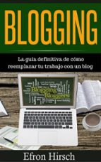blogging la guía definitiva de cómo reemplazar tu trabajo con un blog (ebook)-9781547505456 blogging la guía definitiva de cómo reemplazar tu trabajo con un blog (ebook)-9781547505456