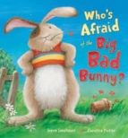 who s afraid of the big bad bunny?-steve smallman-9781848952256 who s afraid of the big bad bunny?-steve smallman-9781848952256