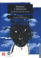 pasiones y obsesiones secretos del oficio de escribir-sandra lorenzano-9786071611956 pasiones y obsesiones secretos del oficio de escribir-sandra lorenzano-9786071611956