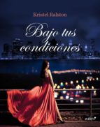 bajo tus condiciones (ebook)-kristel ralston-9788408131656 bajo tus condiciones (ebook)-kristel ralston-9788408131656