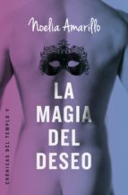 la magia del deseo (ebook)-noelia amarillo-9788415952756 la magia del deseo (ebook)-noelia amarillo-9788415952756