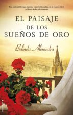 el paisaje de los sueños de oro (ebook)-belinda alexandra-9788416700356 el paisaje de los sueños de oro (ebook)-belinda alexandra-9788416700356