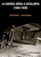 la guerra aèria a catalunya (1936-1939)-david gesali-david iñiguez-9788423207756 la guerra aèria a catalunya (1936-1939)-david gesali-david iñiguez-9788423207756