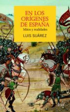 en los orígenes de españa (ebook)-luis suarez-9788434413856 en los orígenes de españa (ebook)-luis suarez-9788434413856